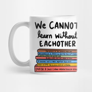 We cannot learn without each other Mug